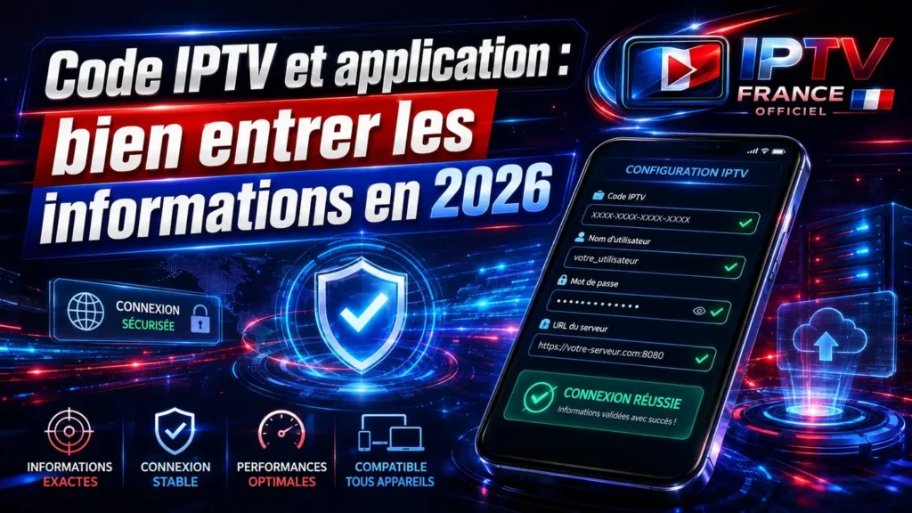 Image illustrant la configuration d’un Code IPTV et application dans une application avec champs d’identifiants, serveur URL et validation des informations en 2026.