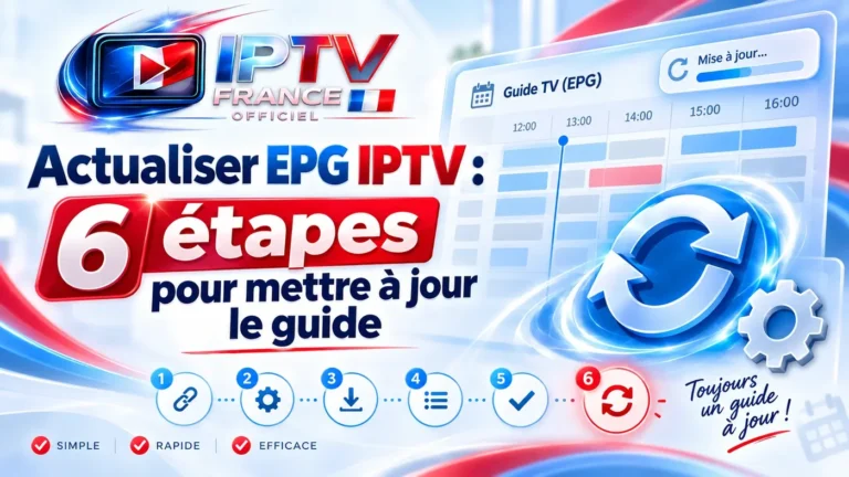 Actualiser EPG IPTV : 6 étapes pour mettre à jour le guide